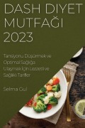 Cover-Bild zum Titel 'Dash Diyet Mutfa¿¿ 2023' von 'Selma Gul'
