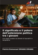 Cover-Bild zum Titel 'Il significato e il potere dell'astensione politica tra i giovani' von 'Patrick Emmanuel Emiang Emiang'