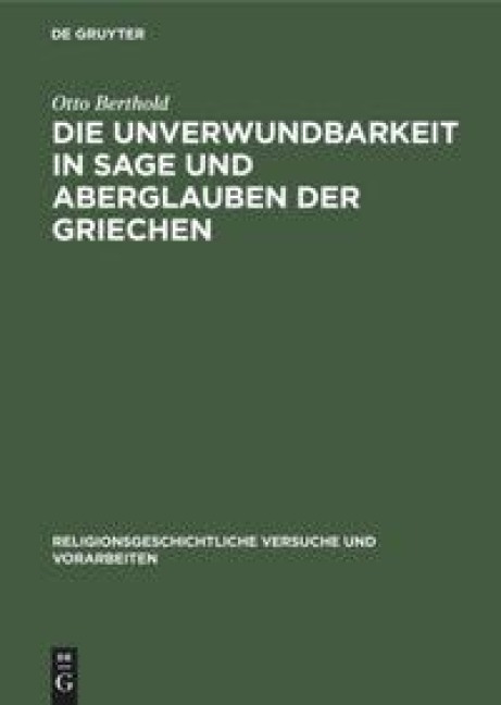 Die Unverwundbarkeit in Sage und Aberglauben der Griechen - Otto Berthold