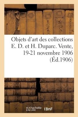 Objets d'Art, Peintures Et Estampes Du Japon Et de la Chine Des Collections E. D. Et H. Duparc - Marcel Bing