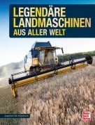 Cover-Bild zum Titel 'Legendäre Landmaschinen aus aller Welt' von 'Joachim M. Köstnick'