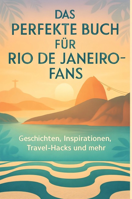 Das perfekte Buch für Rio de Janeiro-Fans - Lena Friedrich