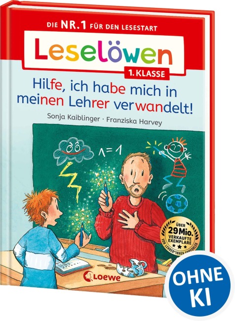 Leselöwen 1. Klasse - Hilfe, ich habe mich in meinen Lehrer verwandelt! - Sonja Kaiblinger