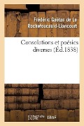 Cover-Bild zum Titel 'Consolations Et Poésies Diverses' von 'Frédéric de la Rochefoucauld-Liancourt'