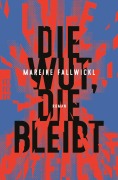 Cover-Bild zum Titel 'Die Wut, die bleibt' von 'Mareike Fallwickl'