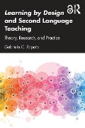 Learning by Design and Second Language Teaching - Gabriela C Zapata