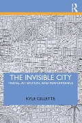 Cover-Bild zum Titel 'The Invisible City' von 'Kyle Gillette'