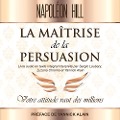 La Maîtrise de La persuasion - Napoleon Hill, Sergio Laubary