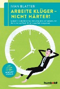 Cover-Bild zum Titel 'Arbeite klüger - nicht härter!' von 'Ivan Blatter'