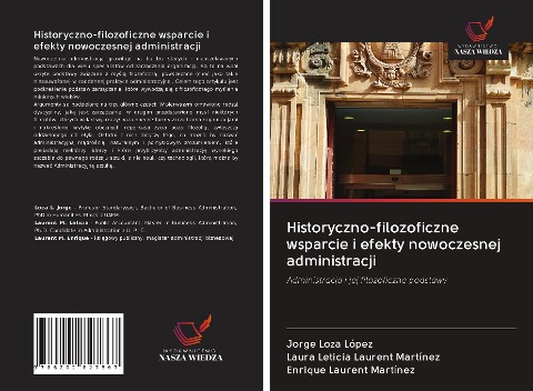 Historyczno-filozoficzne wsparcie i efekty nowoczesnej administracji - Jorge Loza López, Laura Leticia Laurent Martínez, Enrique Laurent Martínez