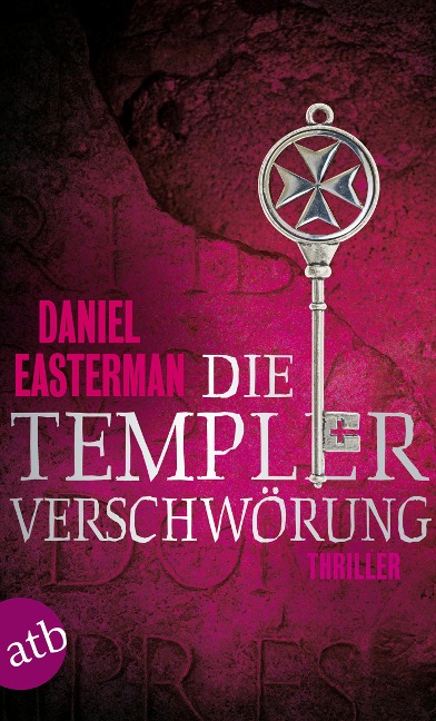 Die Templerverschwörung - Daniel Easterman