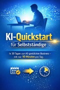 Cover-Bild zum Titel 'KI-Quickstart für Selbstständige' von 'Mirko Kukuk'
