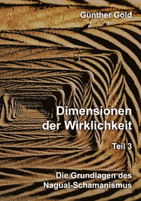 Dimensionen der Wirklichkeit - Teil 3 - Günther Gold