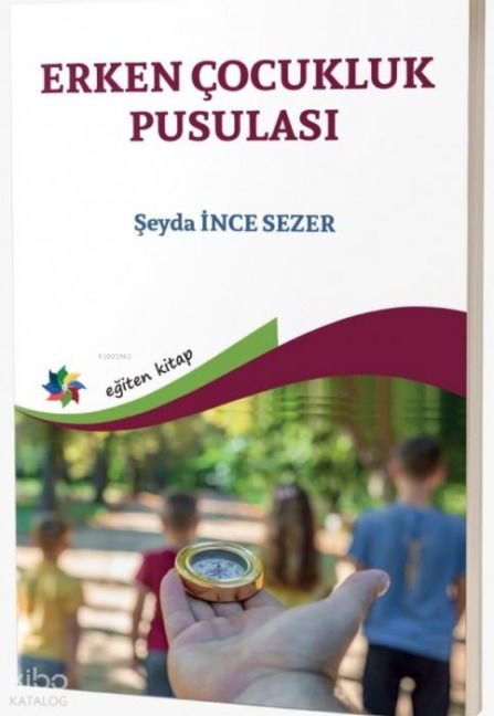 Erken Cocukluk Pusulasi - Seyda ince Sezer