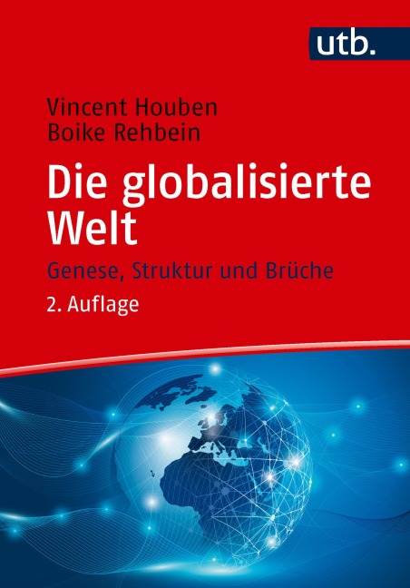Die globalisierte Welt - Vincent Houben, Boike Rehbein