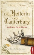 Cover-Bild zum Titel 'Die Heilerin von Canterbury sucht das Auge Gottes' von 'Celia L. Grace'