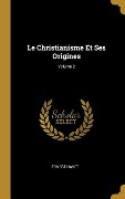 Cover-Bild zum Titel 'Le Christianisme Et Ses Origines; Volume 2' von 'Ernest Havet'