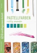 Pastellfarben richtig anwenden - Anita Hörskens