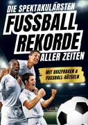 Cover-Bild zum Titel 'Die spektakulärsten Fussball-Rekorde aller Zeiten' von 'Marcel Neuer'