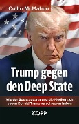 Cover-Bild zum Titel 'Trump gegen den Deep State' von 'Collin Mcmahon'