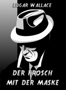 Cover-Bild zum Titel 'Der Frosch mit der Maske' von 'Edgar Wallace'