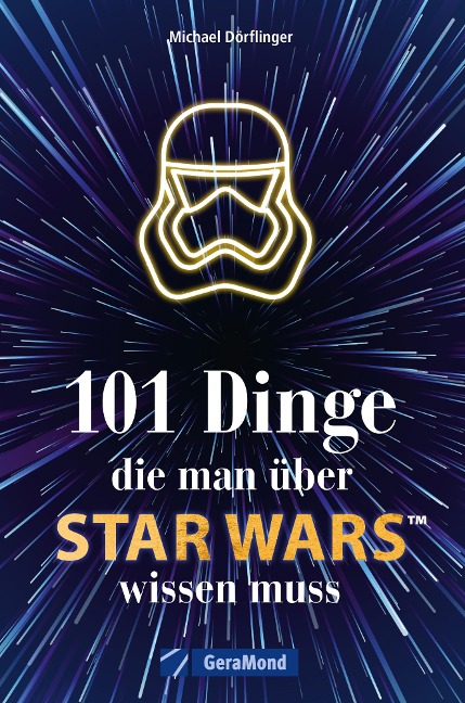 101 Dinge, die man über Star Wars(TM) wissen muss - Michael Dörflinger