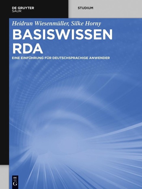 Basiswissen RDA - Heidrun Wiesenmüller, Silke Horny