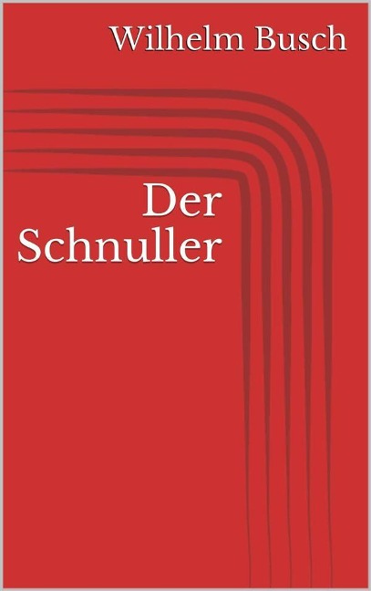 Der Schnuller - Wilhelm Busch