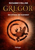 Cover-Bild zum Titel 'Gregor 3. Gregor und der Spiegel der Wahrheit' von 'Suzanne Collins'