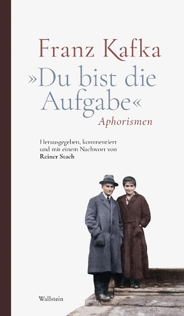 »Du bist die Aufgabe« - Franz Kafka