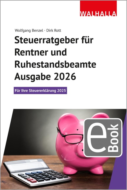 Steuerratgeber für Rentner und Ruhestandsbeamte - Ausgabe 2026 - Wolfgang Benzel, Dirk Rott