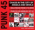 Punk 45:Chaos In The City Of Angels And Devils - Soul Jazz Records Presents/Various