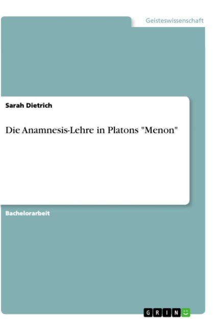Die Anamnesis-Lehre in Platons "Menon" - Sarah Dietrich