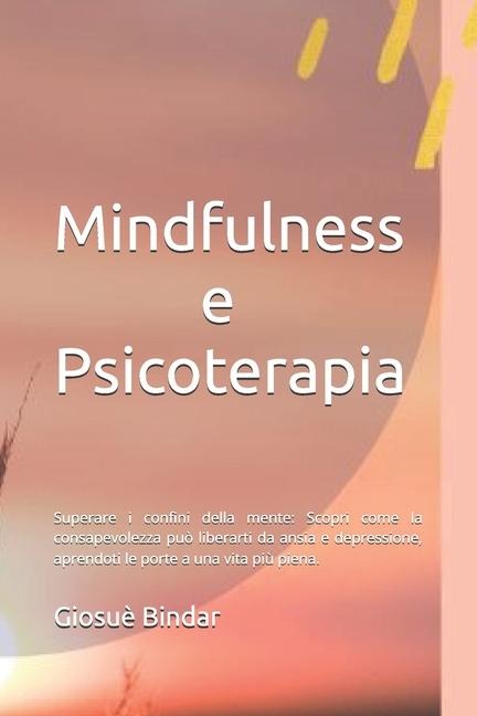 Mindfulness e Psicoterapia - Giosuè Bindar