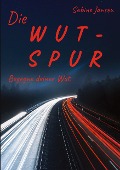 Cover-Bild zum Titel 'Die Wut-Spur' von 'Sabine Jansen'