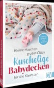 Cover-Bild zum Titel 'Kleine Maschen, großes Glück: Kuschelige Babydecken für die Kleinsten' von 'Ruth Maierl'