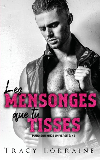 Les Mensonges Que Tu Tisses - Tracy Lorraine