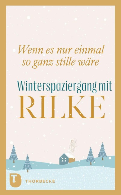 Wenn es nur einmal so ganz stille wäre - Rainer Maria Rilke
