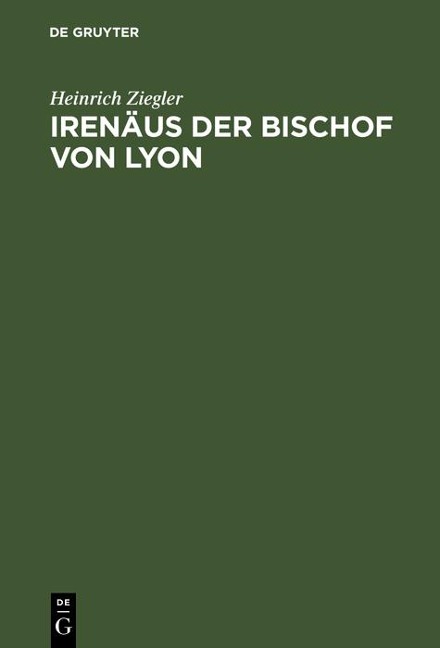 Irenäus der Bischof von Lyon - Heinrich Ziegler