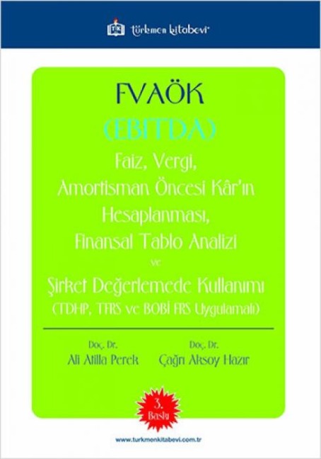 FVAÖK Faiz Vergi Amortisman Öncesi Karin Hesaplanmasi Finansal Tablo Analizi ve Sirket Degerlemede Kullanimi - Cagri Aksoy Hazir, Ali Atilla Perek