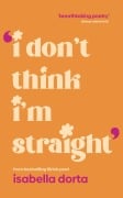 Cover-Bild zum Titel 'I don't Think I'm Straight' von 'Isabella Dorta'