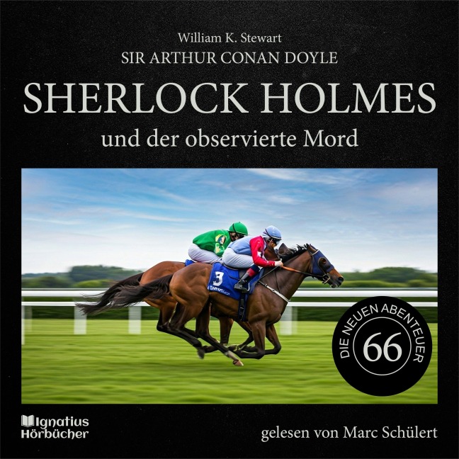 Sherlock Holmes und der observierte Mord (Die neuen Abenteuer, Folge 66) - Arthur Conan Doyle, William K. Stewart