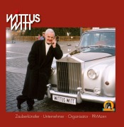 Cover-Bild zum Titel 'Wittus Witt,  Zauberkünstler, Unternehmer, Organisator, PR-Mann' von ''