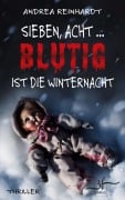 Cover-Bild zum Titel 'Sieben, Acht ... blutig ist die Winternacht' von 'Andrea Reinhardt'