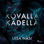 Cover-Bild zum Titel 'Kovalla kädellä' von 'Liisa Näsi'