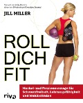 Cover-Bild zum Titel 'Roll dich fit' von 'Jill Miller'