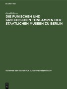 Cover-Bild zum Titel 'Die punischen und griechischen Tonlampen der Staatlichen Museen zu Berlin' von 'Gerald Heres'