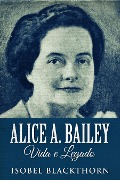 Cover-Bild zum Titel 'Alice A. Bailey, Vida e Legado' von 'Isobel Blackthorn'