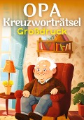 Opa's Kreuzworträtsel Großdruck ¿ Geschenk für Opa - Isamrätsel Verlag
