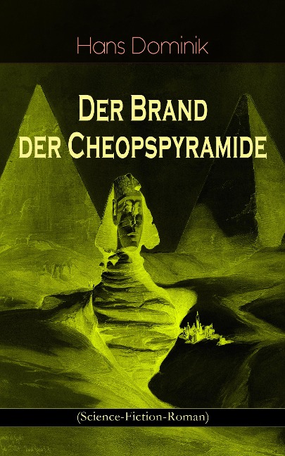 Der Brand der Cheopspyramide (Science-Fiction-Roman) - Hans Dominik